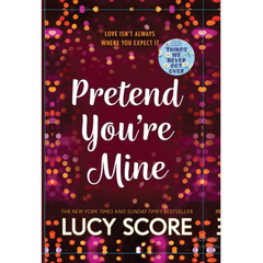 Pretend You're Mine Lucy Score (Benevolence #1)