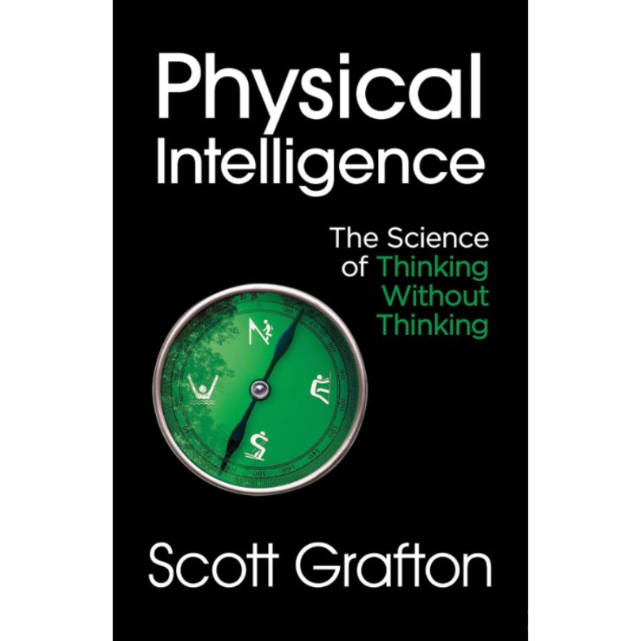 Physical Intelligence by Scott Grafton