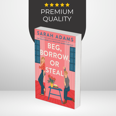 Beg, Borrow, or Steal by Sarah Adams