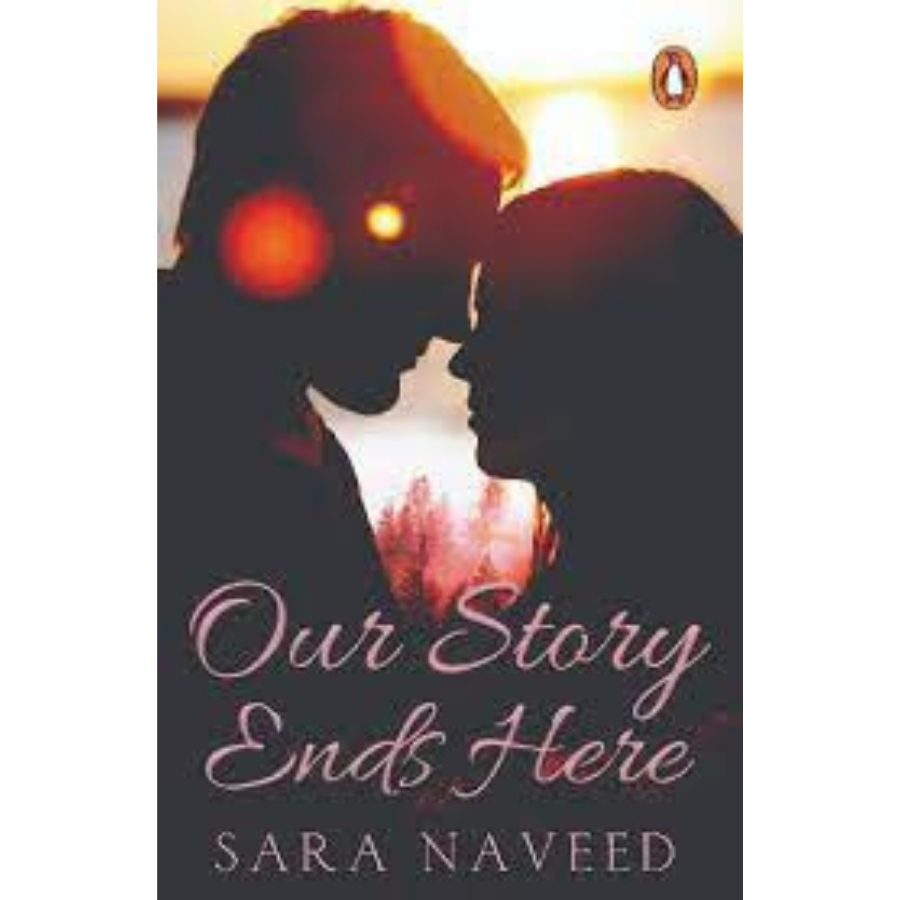 Our Story Ends Here by Sara Naveed