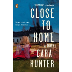 Close to Home by Cara Hunter (A+)