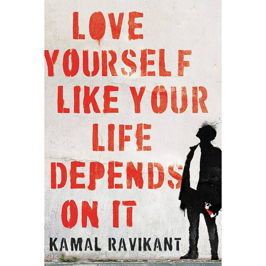 Love Yourself Like Your Life Depends on It by Kamal Ravikant