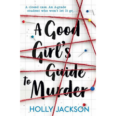 A Good Girl's Guide to Murder (A Good Girl’s Guide to Murder #1)