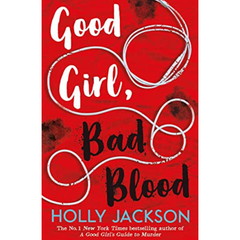 Good Girl, Bad Blood (A Good Girl's Guide to Murder #2)