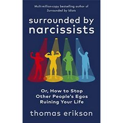 Surrounded by Narcissists by Thomas Erikson