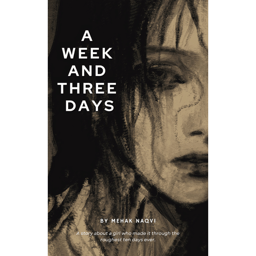 A Week And Three Days by Mehek Naqvi