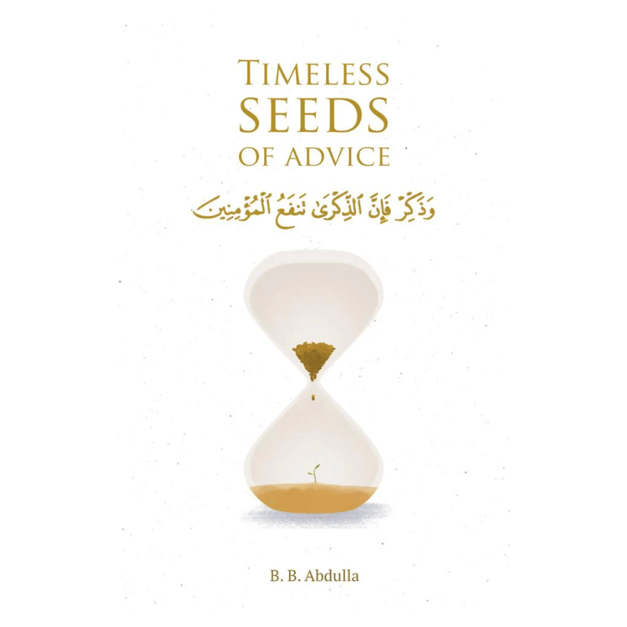 Timeless Seeds of Advice by B.B. Abdulla