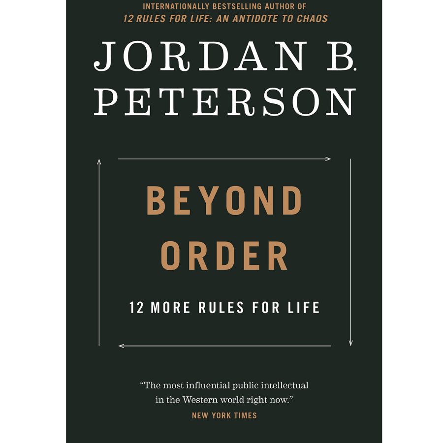 Beyond Order: 12 More Rules For Life by Jordan B. Peterson