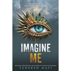 Imagine Me (Shatter Me #6) by Tahereh Mafi