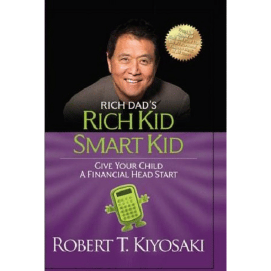 Rich Dad's Rich Kid Smart Kid by Robert T. Kiyosaki