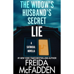 The Widow's Husband's Secret Lie by Freida McFadden