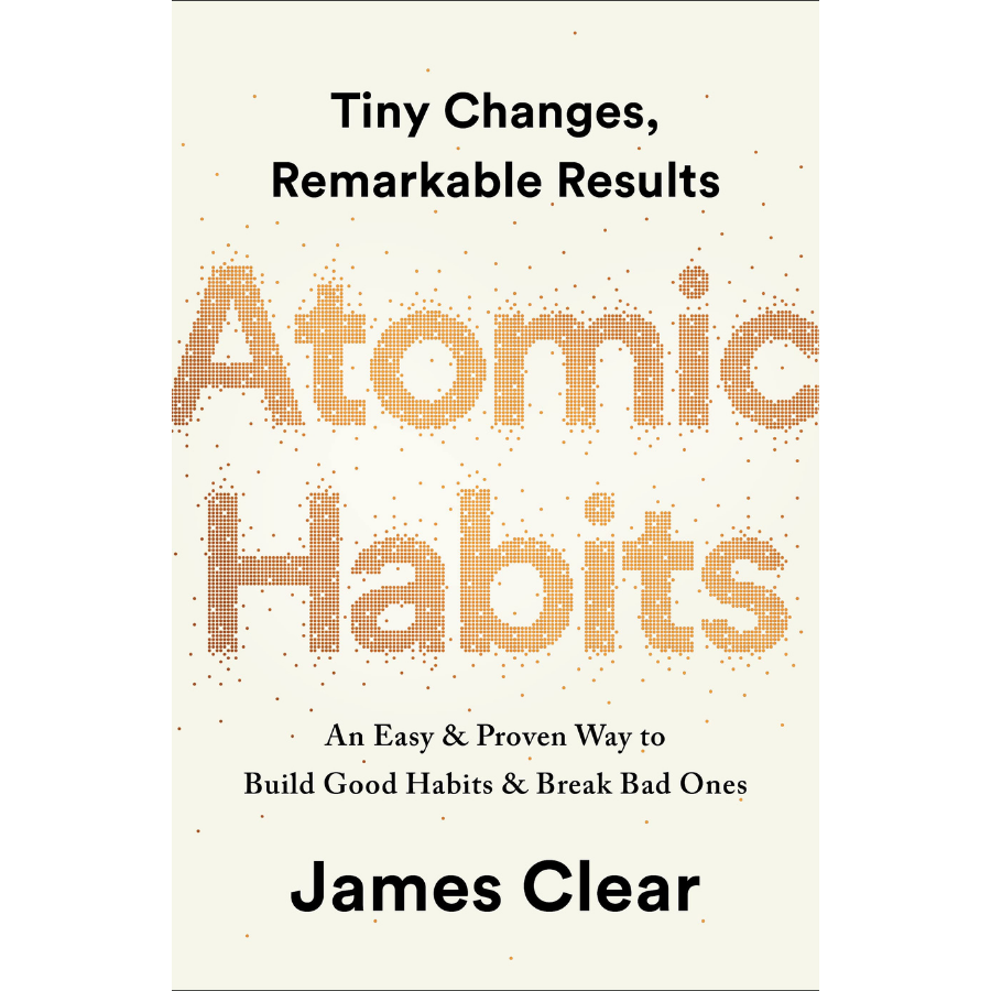 Atomic Habits: An Easy & Proven Way to Build Good Habits & Break Bad Ones