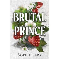 Brutal Prince by Sophie Lark (Brutal Birthright #1)