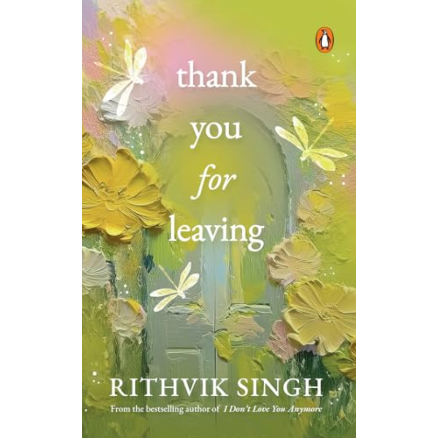 Thank You for Leaving by Rithvik Singh