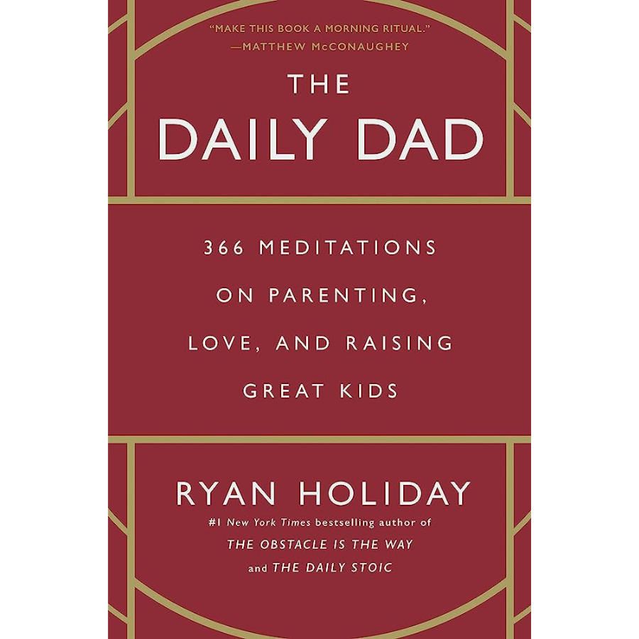 The Daily Dad by Ryan Holiday