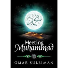 Meeting Muhammad صلى الله عليه وسلم by Omar Suleiman