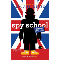 Spy School British Invasion by Stuart Gibbs (Spy School #7) A+