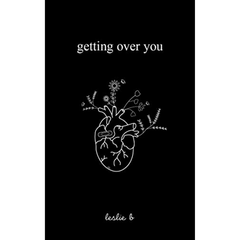 Getting over You by Leslie B.