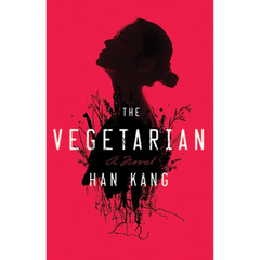 The Vegetarian by Han Kang