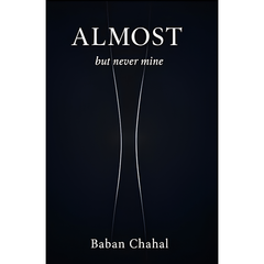 Almost: but never mine by Baban chahal Book