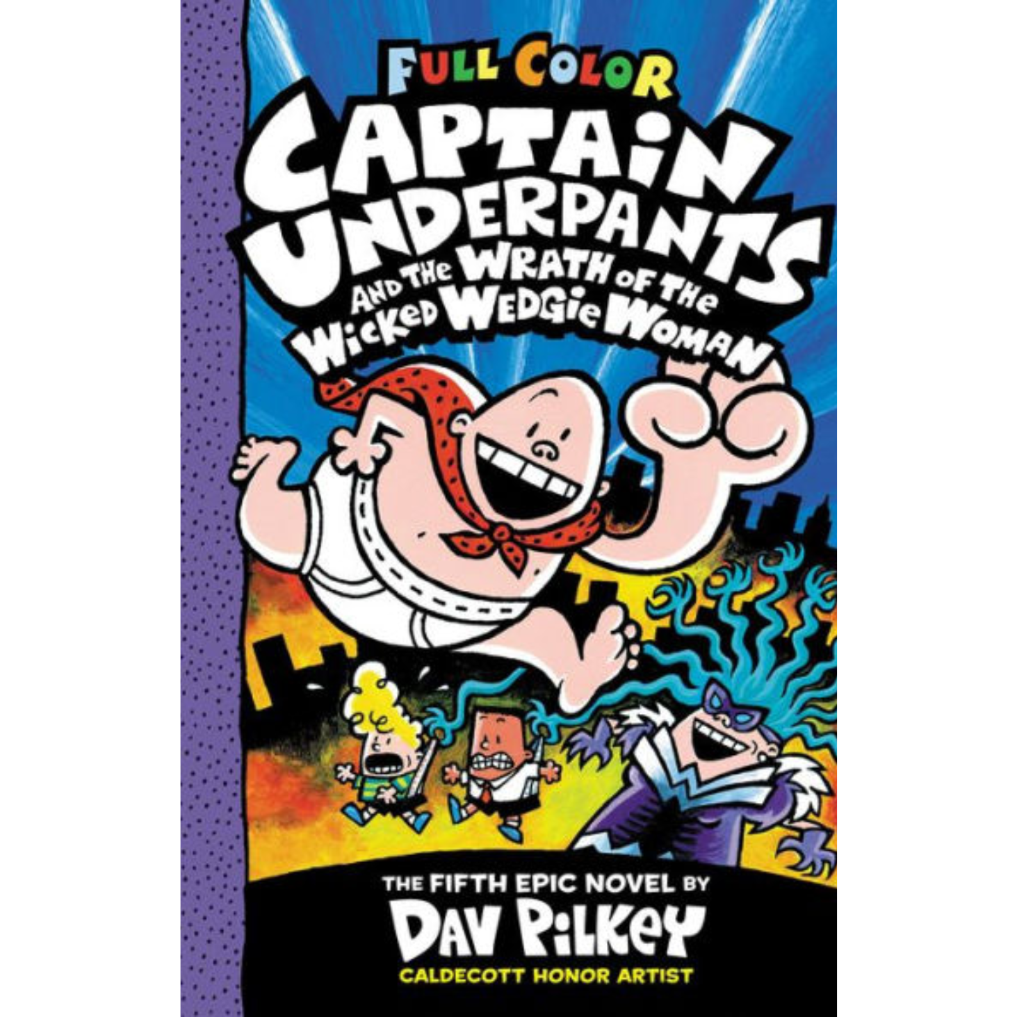 Captain Underpants and the Wrath of the Wicked Wedgie Woman: Color Edition (Captain Underpants #5)