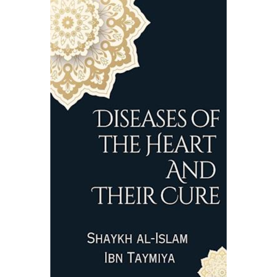 Diseases of the Hearts & Their Cures by Ibn Taymiyyah Book Cover