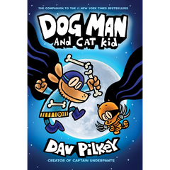 Dog Man and Cat Kid by Dav Pilkey: A Graphic Novel (Dog Man #4)