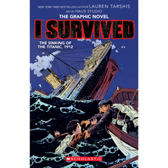 I Survived the Sinking of the Titanic, 1912: The Graphic Novel by Lauren Tarshis (Colored)