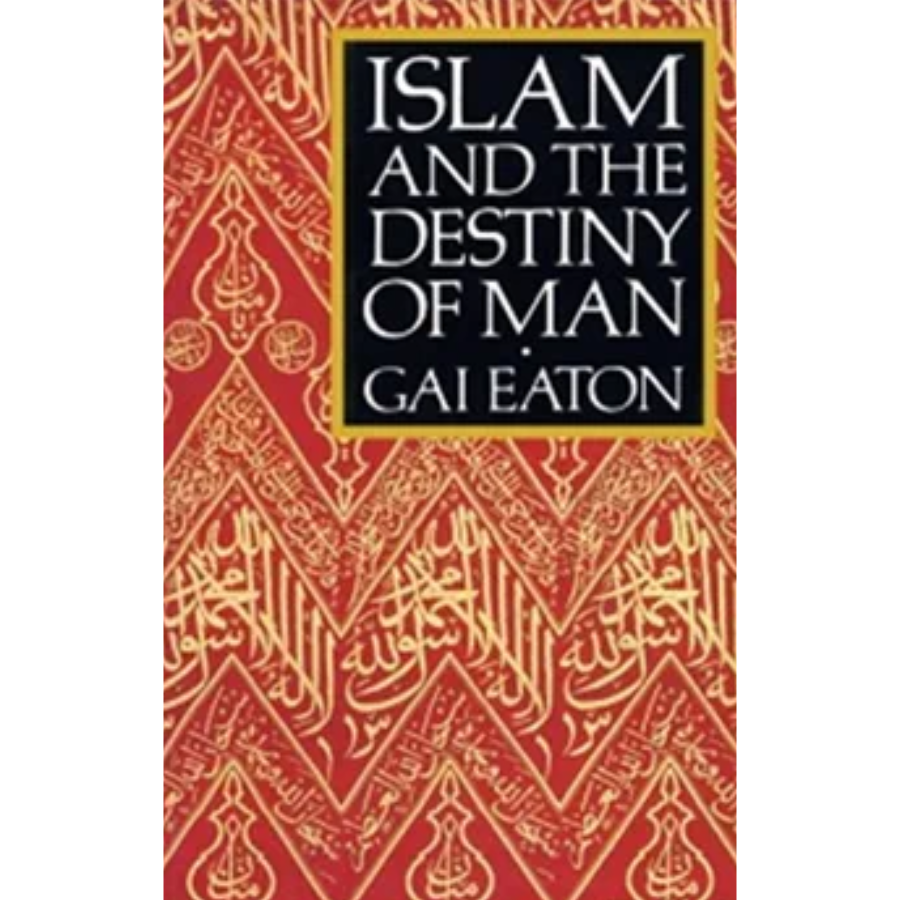 Islam and the Destiny of Man by Charles Le Gai Eaton Book Cover