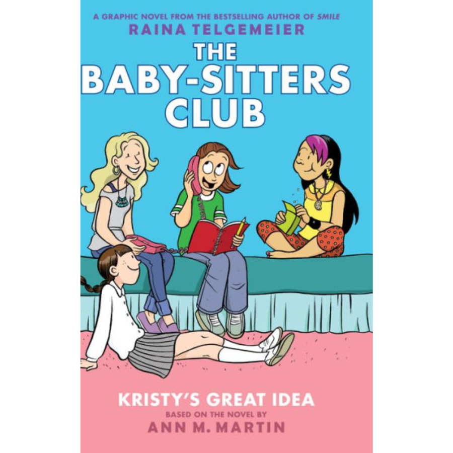 Kristy's Great Idea: A Graphic Novel  Raina Telgemeier by Ann M. Martin (Colored)