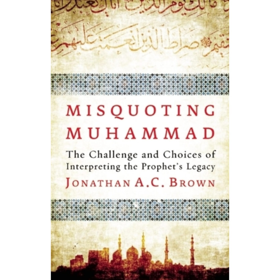 Misquoting Muhammad by Jonathan A.C. Brown Book Cover