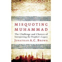 Misquoting Muhammad by Jonathan A.C. Brown Book Cover
