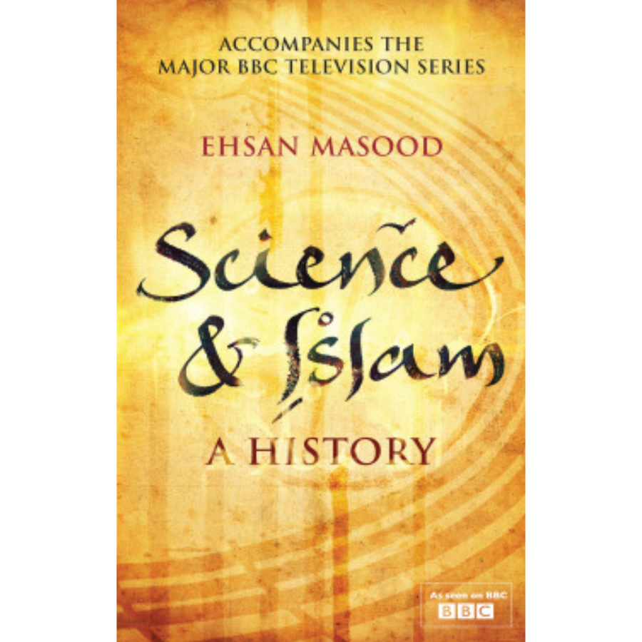 Science and Islam: A History by Ehsan Masood Book Cover