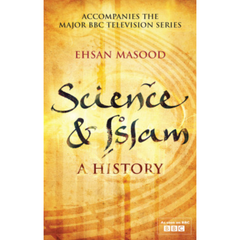 Science and Islam: A History by Ehsan Masood Book Cover
