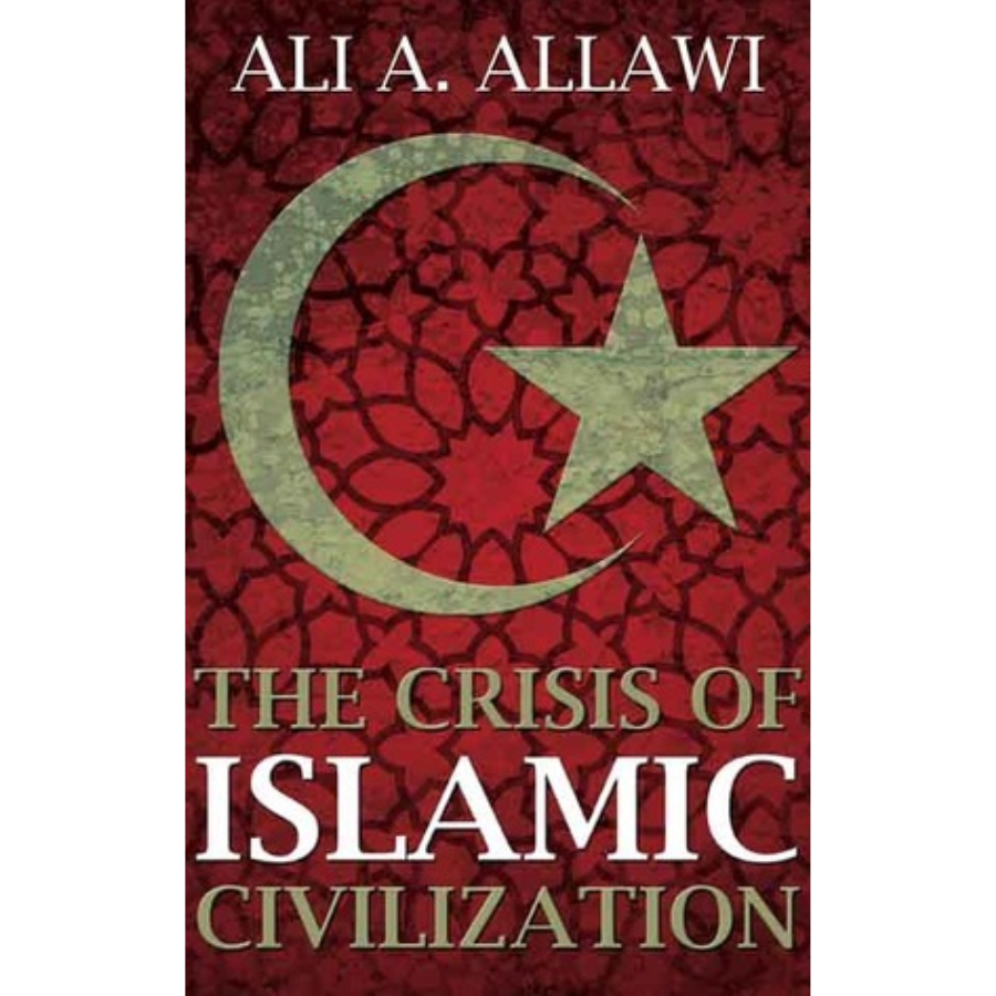 The Crisis of Islamic Civilization by Ali A. Allawi Book Cover