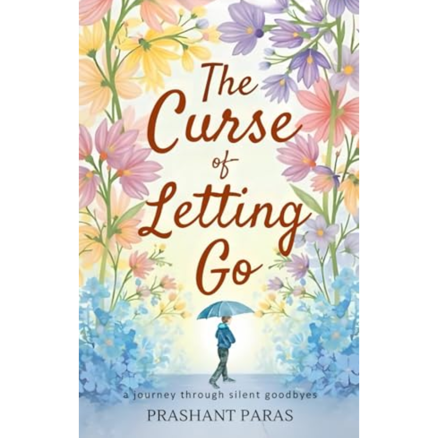 The Curse Of Letting Go by Prashant Paras Book Cover