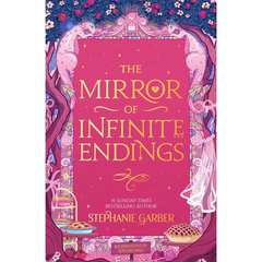 The ​Mirror of Infinite Endings by Stephanie Garber Book