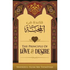 The Principle of Love and Desire by Ibn Taymiyyah Book Cover