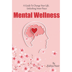 Mental Wellness by Rabiya Nasir