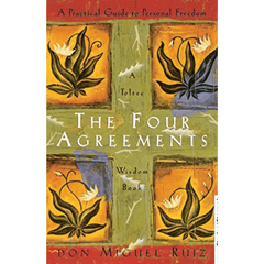 The Four Agreements by Don Miguel Ruiz