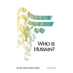 Who Is Hussain? by Dr. Mehdi Saeed Hazari