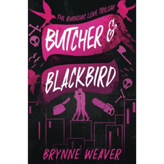 Butcher & Blackbird by Brynne Weaver (The Ruinous Love Trilogy #1)